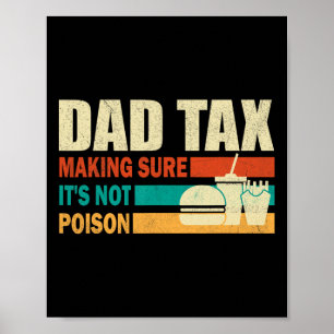 Tax Making Sure It's Not Poison. Funny Fathers Day Poster