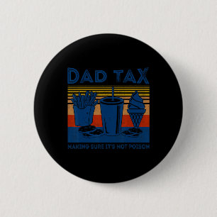 Tax Making Sure It's Not Poison Joke Gift Fathers 6 Cm Round Badge