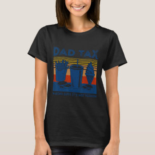 Tax Making Sure It's Not Poison Joke Gift Fathers  T-Shirt