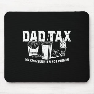 Tax Making Sure It's Not Poison Shirts For Men Dad Mouse Mat