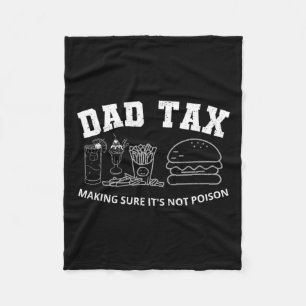 Tax Making Sure It's Not Poisoned Fathers Day Funn Fleece Blanket