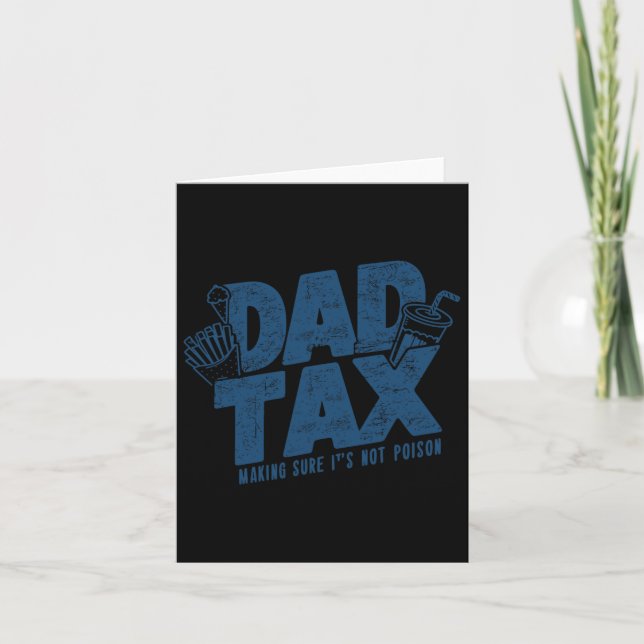 Tax Making Sure Not Poison Funny Father's Day  Card (Front)