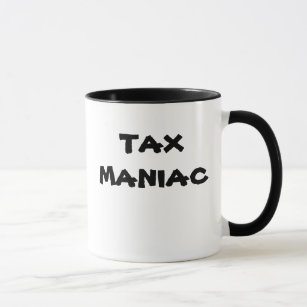 Tax Maniac Cruel Funny Tax Accountant Preparer Mug