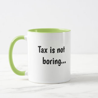 Tax Not Boring Cruel Funny Tax Accountant Quote Mug