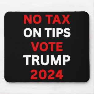 Tax On Tips Vote Trump 2024 Take America Back Pro- Mouse Mat