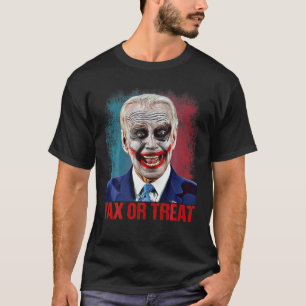Tax Or Treat Scary Clown Funny Anti Biden Hallowee T-Shirt
