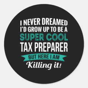 Tax Preparer Appreciation Classic Round Sticker