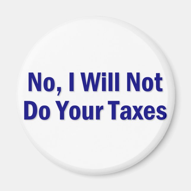 Tax Saying Magnet (Front)