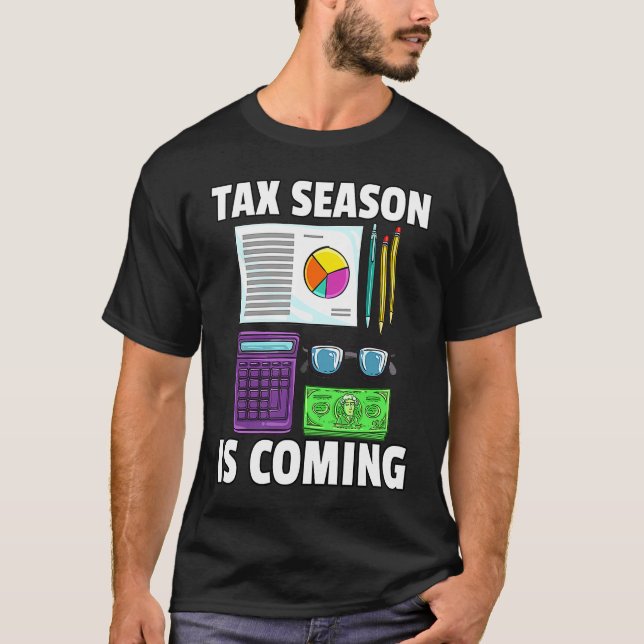 Tax Season is Coming CPA Bookkeeping  For Bookkeep T-Shirt (Front)