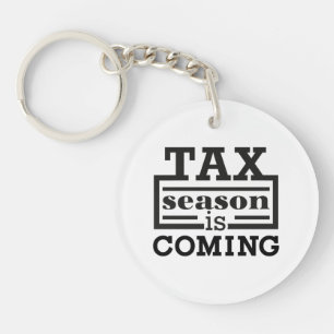 Tax Season Is Coming Key Ring