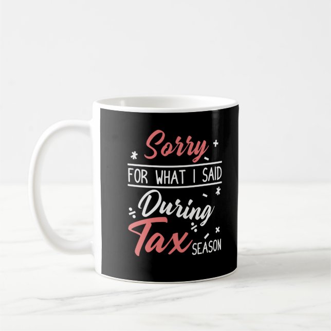 Tax Season Joke Accountant Coffee CPA Bookkeeper Coffee Mug (Left)