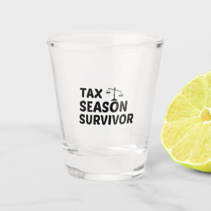 TAX SEASON SURVIVOR SHOT GLASS