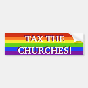 TAX THE CHURCHES BUMPER STICKER