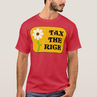 Tax The Rich2 T-Shirt