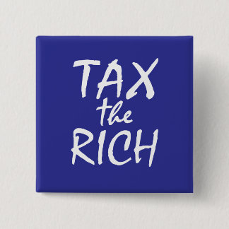 Tax the Rich 15 Cm Square Badge