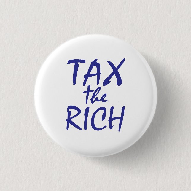 Tax the Rich 3 Cm Round Badge (Front)