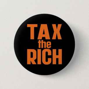 Tax The Rich 6 Cm Round Badge