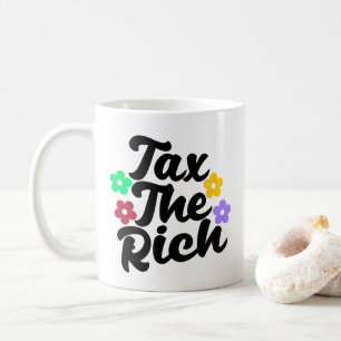 Tax The Rich - Anti-Capitalist    Coffee Mug