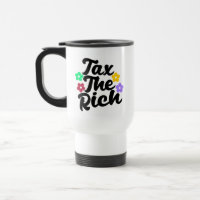 Tax The Rich - Anti-Capitalist  
