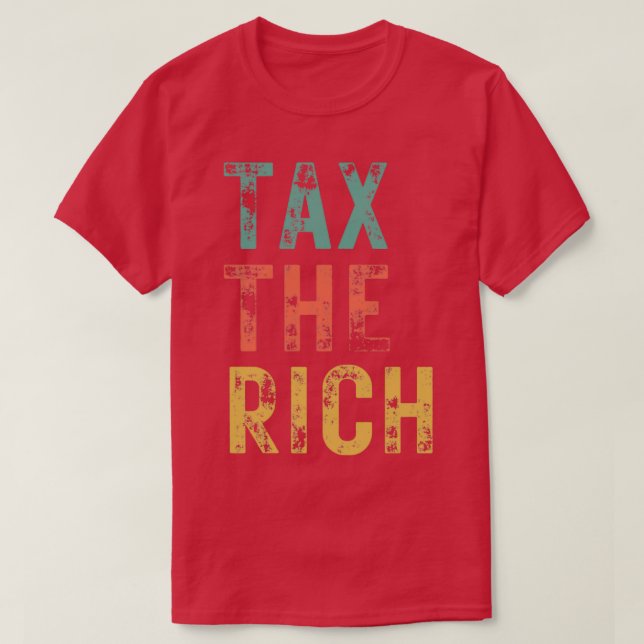 Tax the rich funny accountant tax day T-Shirt (Design Front)