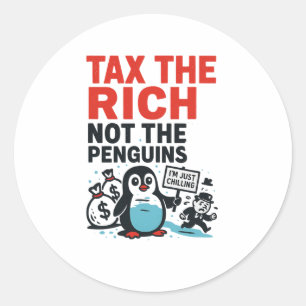 Tax The Rich Not The Penguins Funny Anti Trump Ral Classic Round Sticker