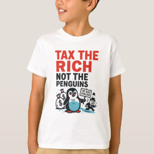 Tax The Rich Not The Penguins Funny Anti Trump Ral T-Shirt