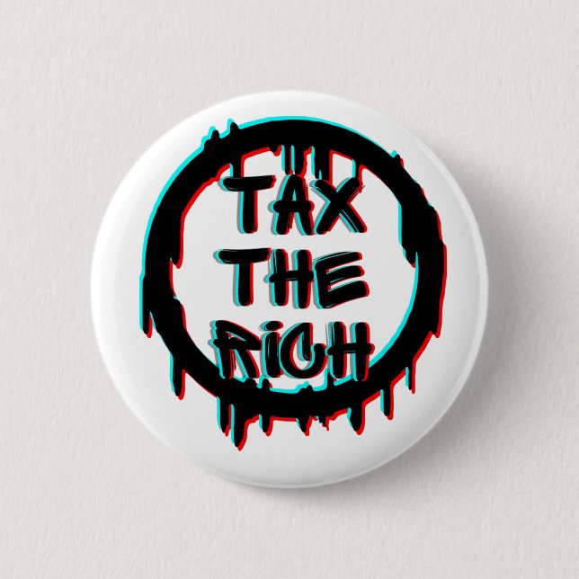 Tax The Rich Original 6 Cm Round Badge (Front)