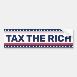 Tax The RIch Politics Bumper Sticker