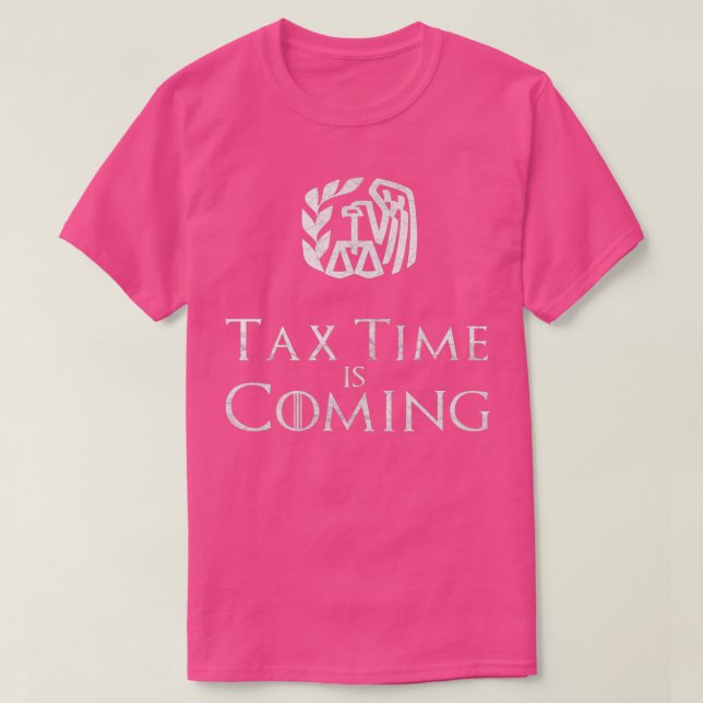 Tax Time Is Coming Funny Tax Accountant House of I T-Shirt (Design Front)