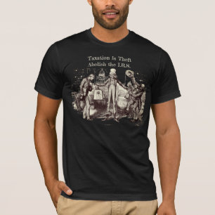 Taxation Is Theft, Abolish the I.R.S., Thomas Nast T-Shirt