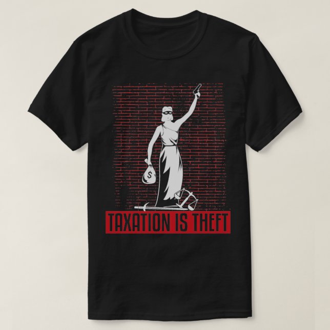 Taxation Is Theft Accountant Joke T-Shirt (Design Front)