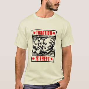 Taxation is Theft – Anti Communist T-Shirt