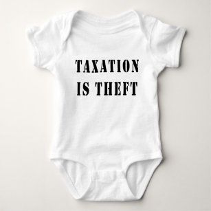 Taxation Is Theft Baby Bodysuit
