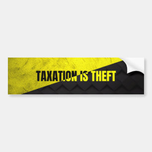 Taxation Is Theft Bumper Sticker