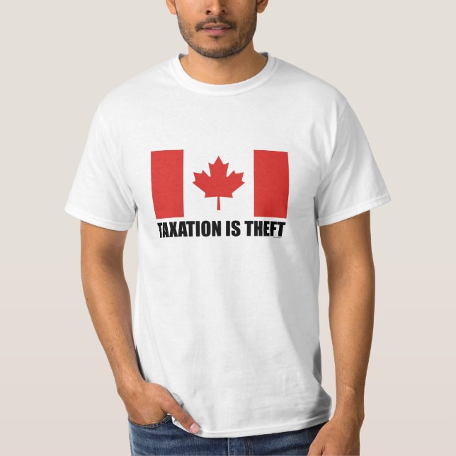 TAXATION IS THEFT - CANADA T-Shirt (Front)
