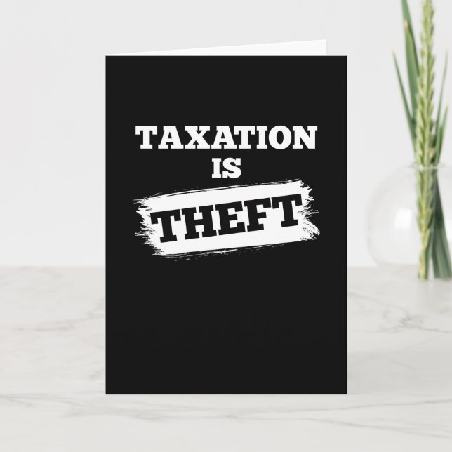 Taxation Is Theft Libertarian Anarchy Card (Front)