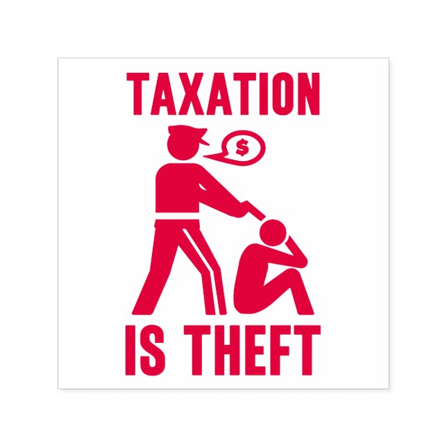 Taxation Is Theft Self Inking Stamps (Design)