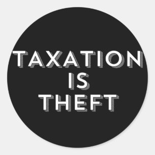 Taxation Is Theft Sticker