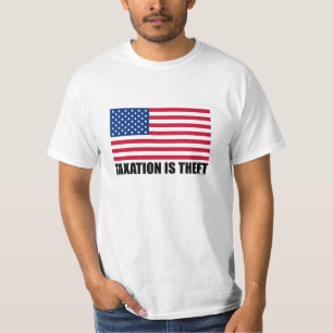 TAXATION IS THEFT - USA T-Shirt