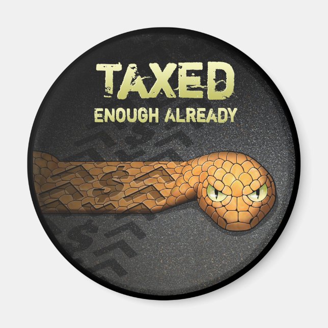 Taxed Enough Already Magnet (Front)