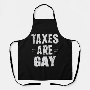 Taxes Are Gay Apron