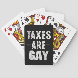 Taxes Are Gay Playing Cards