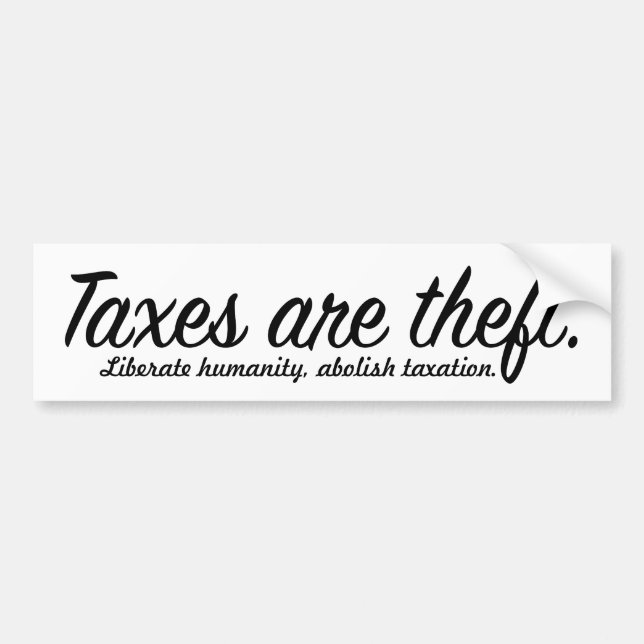 Taxes Are Theft Bumper Sticker (Front)