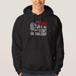 Taxes Ask Me How Dinosaur Tax Consultant Accounta Hoodie