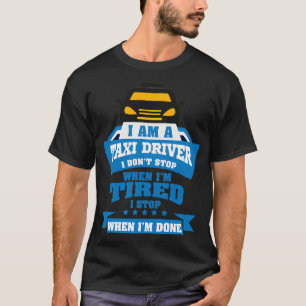 Taxi Driver I Am A Taxi Driver T-Shirt