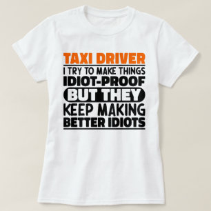 Taxi Driver I Try To Make Things Funny Saying Cool T-Shirt