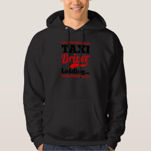 Taxi Driver Loading Taxi Driver Hoodie