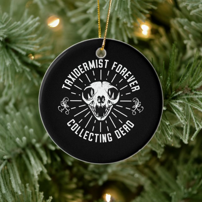 Taxidermist Forever Collecting Dead Things Ceramic Tree Decoration (Tree)