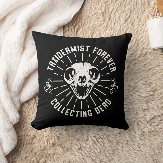 Taxidermist Forever Collecting Dead Things Cushion (Blanket)