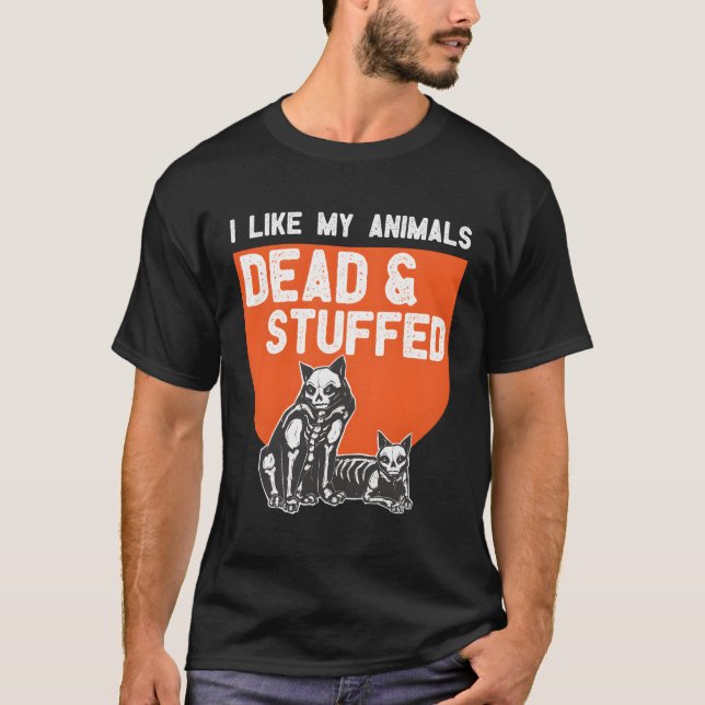 Taxidermy And Taxidermist Animal Stuffer Joke T-Shirt (Front)